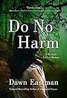 Do No Harm by Dawn Eastman