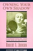 Owning Your Own Shadow: A Jungian Approach to Transformative Self-Acceptance, Exploring the Unlit Part of the Ego and Finding Balance Through Spiritual Self-Discovery