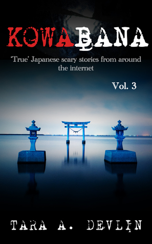 Kowabana: 'True' Japanese scary stories from around the internet: Volume Three