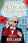 Getting Old Can Hurt You (Gladdy Gold, #8) Getting Old Can Hurt You (Gladdy Gold, #8)