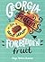 Georgia Peaches And Other Forbidden Fruit by Jaye Robin Brown