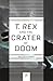 T. rex and the Crater of Doom