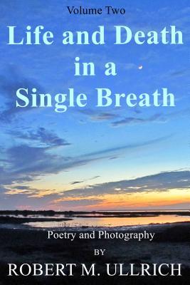 Life and Death in a Single Breath: Volume 2