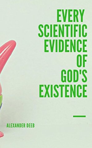 EVERY SCIENTIFIC EVIDENCE OF GOD'S EXISTENCE
