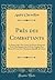 Près des Combattants: La France Qui s'Est Levée; Au Front d'Argonne Et de Champagne; Sur le Front Anglais; Les Pierres d'Arras; Les Champs de Bataille de l'Ancre (Classic Reprint) (French Edition)