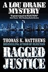 RAGGED JUSTICE: A Lou Drake Mystery