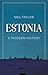 Estonia: A Modern History