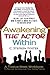 Awakening the Actor Within by C. Stephen Foster