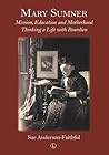 Mary Sumner: Mission, Education and Motherhood: Thinking a Life with Bourdieu