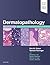 Dermatopathology: Expert Consult - Online and Print