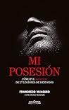 Mi posesión: Cómo fui liberado de 27 legiones de demonios (Spanish Edition)