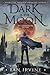 Dark is the Moon (The View from the Mirror, #3)
