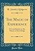 The Magic of Experience: A Contribution to the Theory of Knowledge (Classic Reprint)