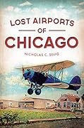 Lost Airports of Chicago