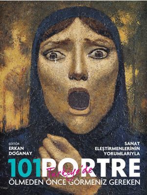 Ölmeden Önce Türkiye'de Görmeniz Gereken 101 Portre (Paperback)