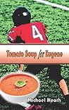 Tomato Soup for Eugene by Michael  Heath