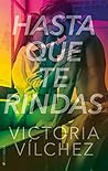 Book cover for Hasta que te rindas (Spanish Edition)