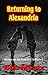 Returning to Alexandria by Bob Moats