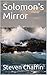 Solomon's Mirror by Steven Chaffin
