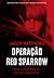 Operação Red Sparrow (Red Sparrow Trilogy, #1)