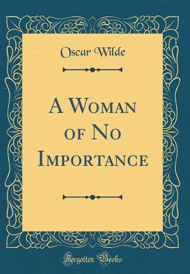 A Woman of No Importance