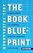 The Book Blueprint: Expert Advice for Creating Industry-Standard Print Books
