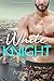 White Knight by Annie Dyer