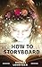 How to Storyboard: Instruct...