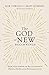 The God of New Beginnings: How the Power of Relationship Brings Hope and Redeems Lives