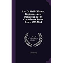 List of Field Officers, Regiments and Battalions in the Confederate States Army, 1861-1865