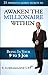 Awaken The Millionaire With...
