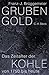 Grubengold: Das Zeitalter der Kohle von 1750 bis heute (German Edition)