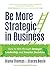 Be More Strategic in Busine...
