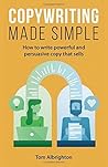 Copywriting Made Simple by Tom Albrighton