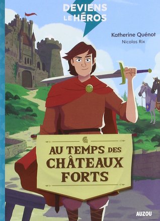 Deviens un héros: Au temps des châteaux forts (Paperback)