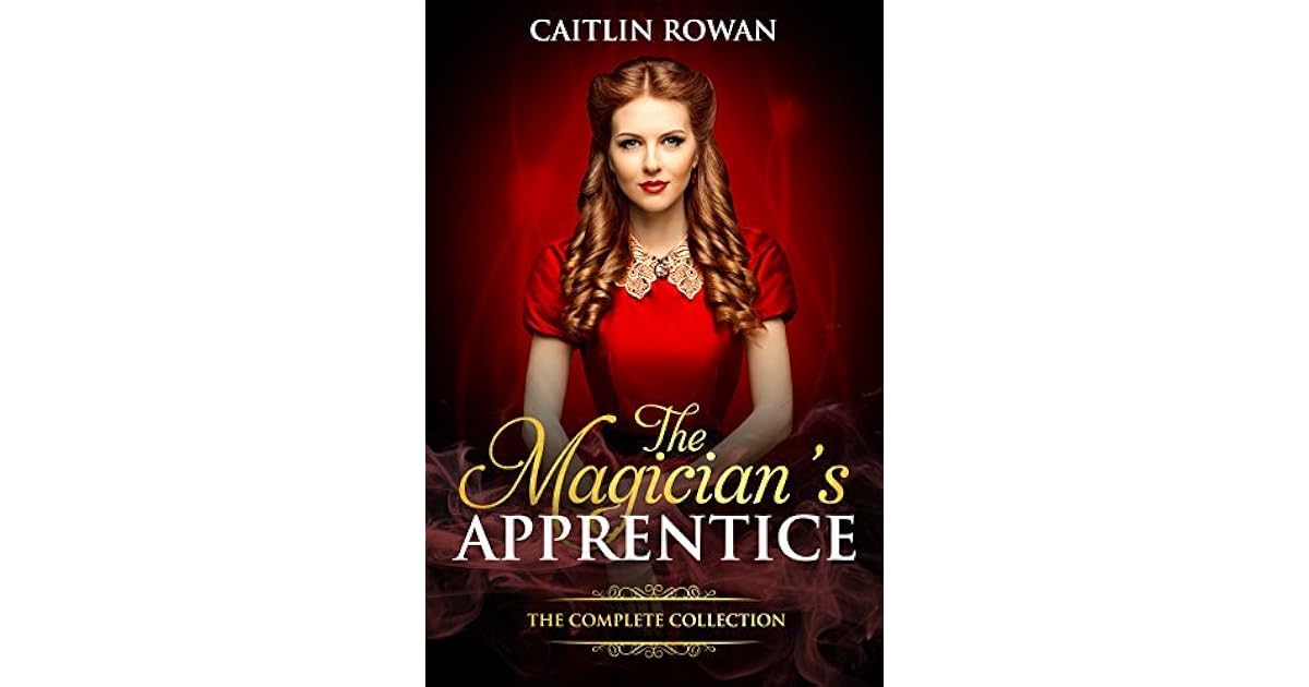 The Magician's Apprentice The Complete Collection by Caitlin Rowan