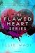 The Flawed Heart Series by Ellie Wade