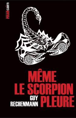 Même le scorpion pleure