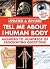 Tell Me about the Human Body