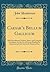 Caesar's Bellum Gallicum: With Introductory Notices, Notes, and Complete Vocabulary, for the Use of Classes Reading for Departmental and University Examinations (Classic Reprint)