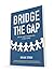 Bridge the Gap: How One Chu...