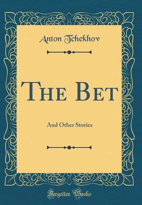 The Bet: And Other Stories