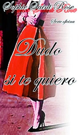 Dudo si te quiero (Spanish Edition)