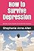 How to Survive Depression: Book #1 in How to Survive Series