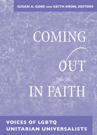 Coming Out in Faith: Voices of LGBTQ Unitarian Universalists (Kindle Edition)