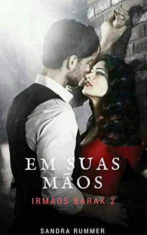 Em Suas Mãos (Irmãos Barak Livro 2) (Portuguese Edition)