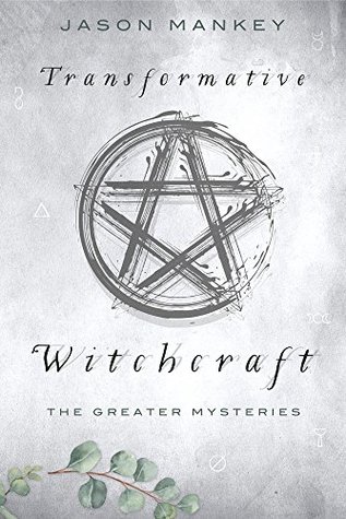 Transformative Witchcraft: The Greater Mysteries (Kindle Edition)