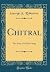 Chitral: The Story of a Minor Siege (Classic Reprint)