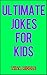 Ultimate Jokes for Kids by Nina Riddle