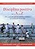 Disciplina positiva de la A a la Z : 1001 soluciones para los problemas cotidianos en la educaciÃƒÂ³n de los hijos